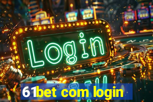 61bet com login